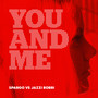 You And Me (Spargo vs Jazzi Bobbi) [Remix]