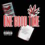 One Good Time (Explicit)