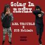 Going In (feat. ABA Trouble) [Explicit]