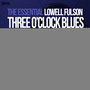 Three O'clock Blues - The Essential Lowell Fulson