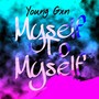 Myself to Myself (Trap Radio Edit) [Explicit]