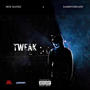 TWEAK (feat. Sammy Dreadd) [Explicit]