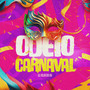 Odeio Carnaval (Explicit)