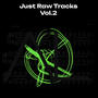 Just Raw Tracks, Vol. 2