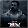 Tehdîtkar (Remix)