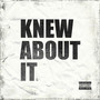 Knew About It (Explicit)