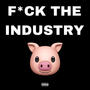 **** THE INDUSTRIES (Explicit)