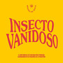 Insecto Vanidoso