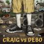 Craig vs Debo (Explicit)