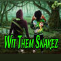 Wit Them Snakez (feat. Bakkwood Mir) [Explicit]