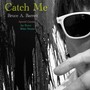 Catch Me (feat. Jay Rowe & Brian Dunne)