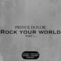 ROCK YOUR WORLD (part 1) [Explicit]