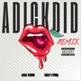 Adickdid (Remix) [feat. Shay Lyriq] [Explicit]