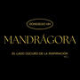 Mandrágora (Explicit)