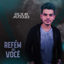 Refém De Você