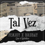 Tal Vez (Explicit)