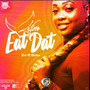 Eat Dat (Side B Riddim)