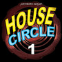 House Circle Vol. 1