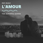 L'amour - Pop Music For Romantic Dinner