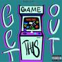 Get Out This Game (Explicit)