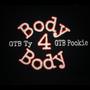 Body 4 Body featured GTB Pookie (Explicit)