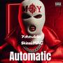 Automatic (feat. SkinniiMAC) [Explicit]