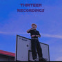 ThirTeen Recordings (Explicit)