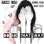 Do Me That Way (Explicit)