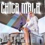 Chica Mala (feat. Lil Geremi, Androide El Menor, El Chil3no, Nikito, MasterPI TheVoice, Toly Fu & Pipe Caro)