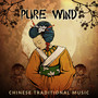 Pure Wind: Chinese Traditional Music – Relaxing Oriental Sounds, Healing Tibetan Melody, Essence from Asian Zen