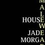 HOUSE (feat. Jade Morgan) [Explicit]