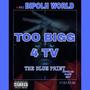 TOO BIGG 4 TV (THE BLUE PRINT) [Explicit]