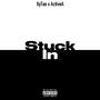 Stuck In (feat. ActiveA) [Explicit]