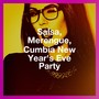 Salsa, Merengue, Cumbia New Year'S Eve Party