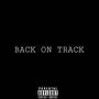 Back on Track (Explicit)