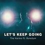 Let's keep going (feat. Bowdum) [Explicit]