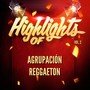 Highlights Of Agrupación Reggaeton, Vol. 2