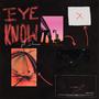 Eye Know (feat. Dorica) [Explicit]