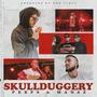 SKULLDUGGERY (Explicit)