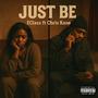 Just Be (feat. Chris Kane) [Explicit]