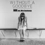 Without A Goodbye (feat. Mira Cassisseya)