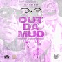 Out Da Mud (Explicit)