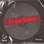 Pa Que Bailen (Explicit)