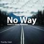 No Way (feat. Ishaq & Abdullah Hashmi)