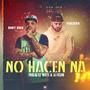 No Hacen Na (Explicit)