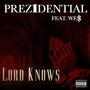 Lord Knows (Explicit)