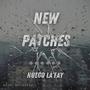 New Patches (feat. Huego La'Fay) [Explicit]