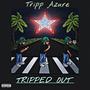 Tripped Out! (Explicit)