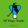 Tif Trops - Tracks , Pt. 2