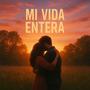 Mi Vida Entera